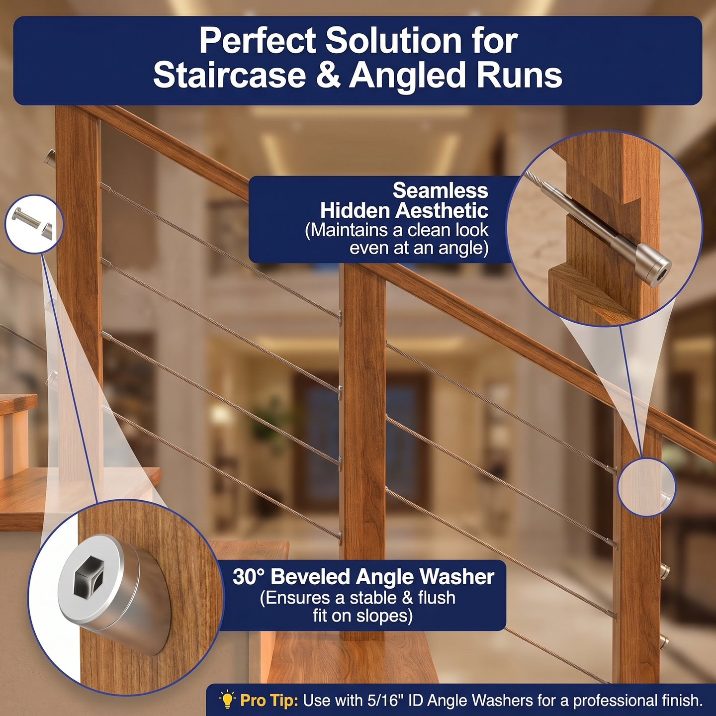 Perfect solution for staircases and angled runs. The hidden cable railing tensioner maintains a seamless aesthetic on wood posts, using a 30-degree beveled angle washer for sloped sections.